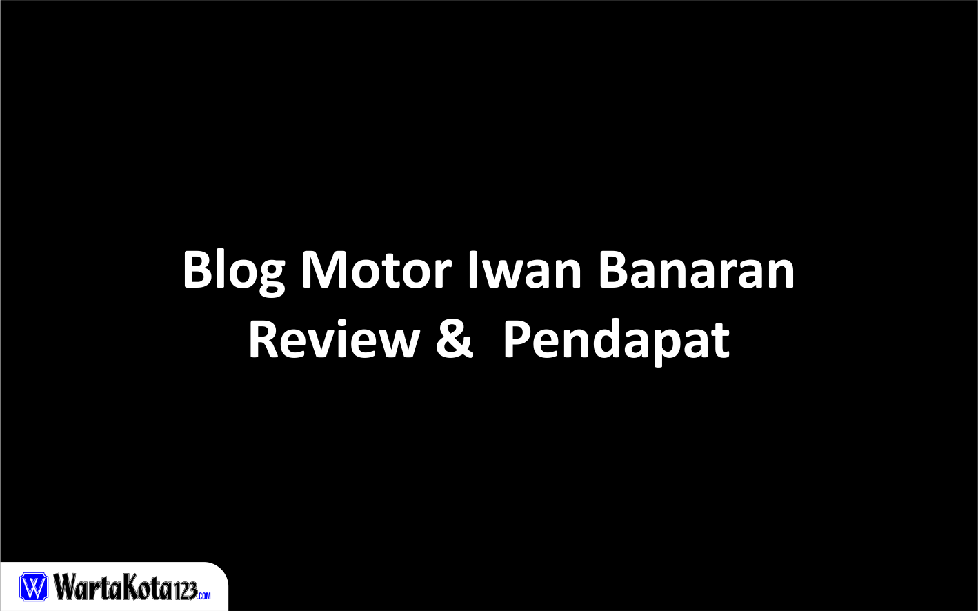 Blog Motor Iwan Banaran