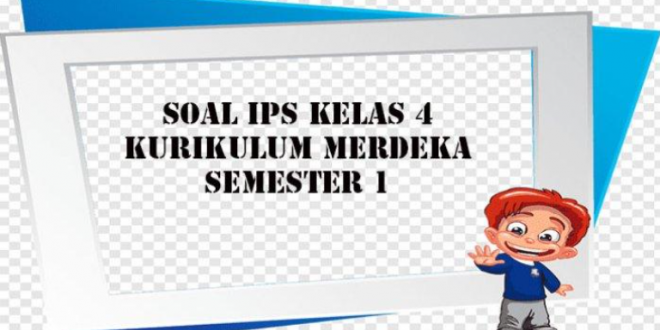 Kunci Jawaban dan Soal IPS Kelas 4 (Kurikulum Merdeka) Semester 1
