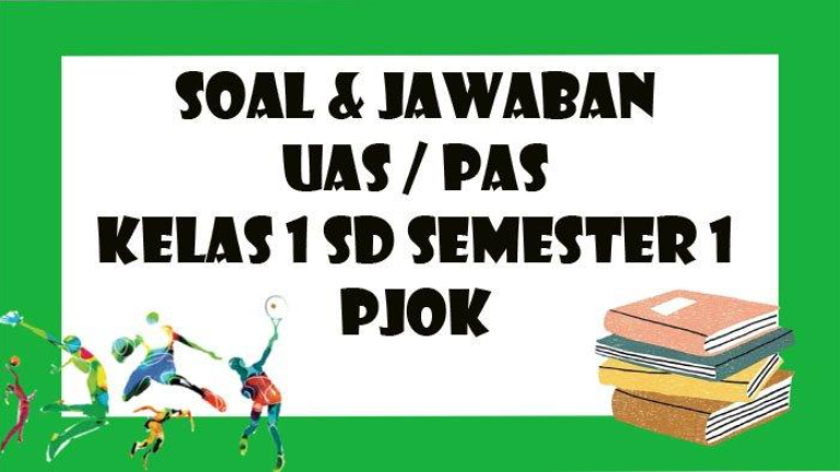 Kunci Jawaban dan Contoh SOAL PJOK Kelas 1 SD (Kurikulum Merdeka)