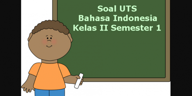 Soal Dan Kunci Jawaban UTS Bahasa Indonesia Kelas 2 SD