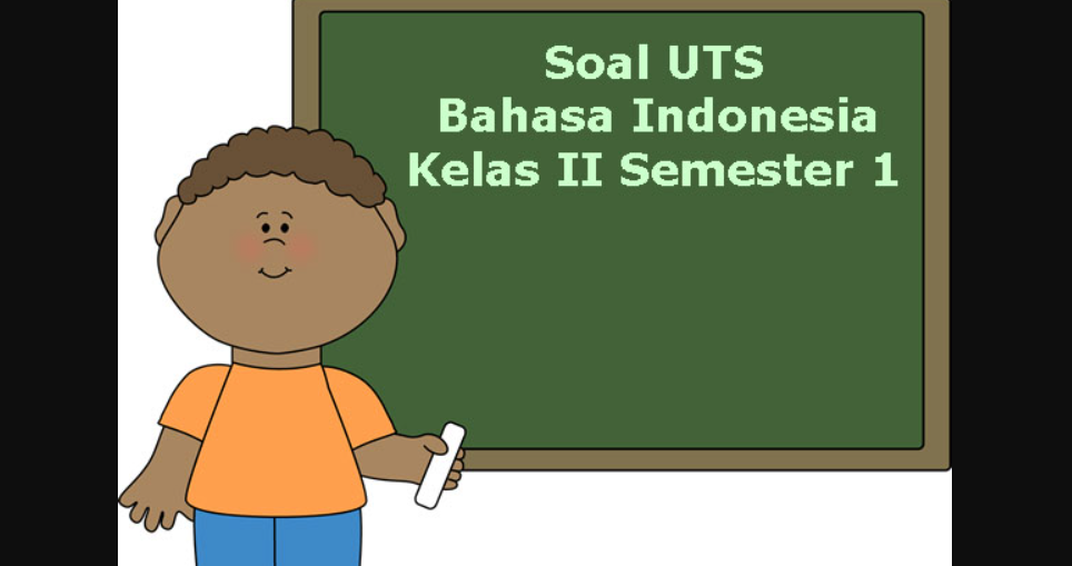 Soal Dan Kunci Jawaban UTS Bahasa Indonesia Kelas 2 SD